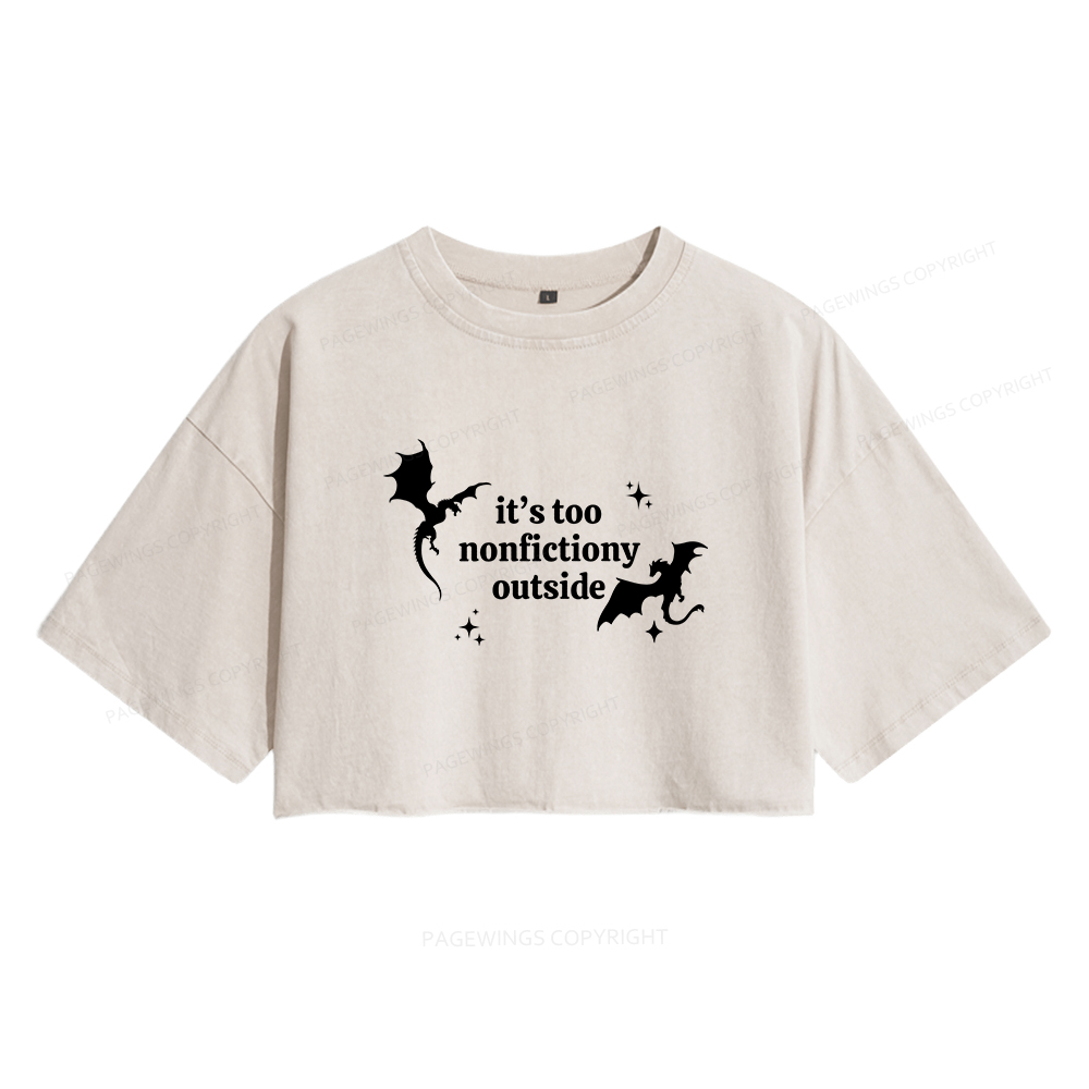 Pagewings It’s Too Nonfictiony Outside Women's Washed Cropped T-shirt