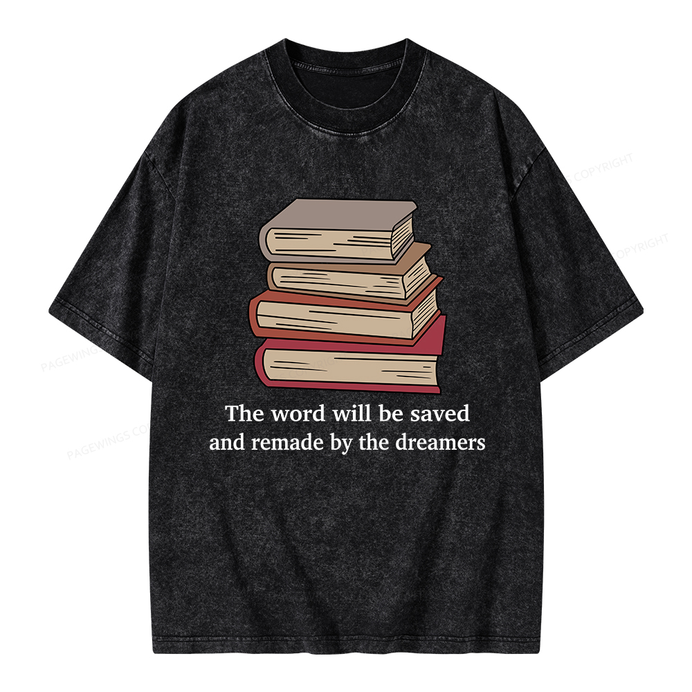 Pagewings The Word Will Be Saved And Remade By The Dreamers Unisex Washed T-shirt