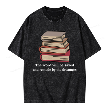 Pagewings The Word Will Be Saved And Remade By The Dreamers Unisex Washed T-shirt