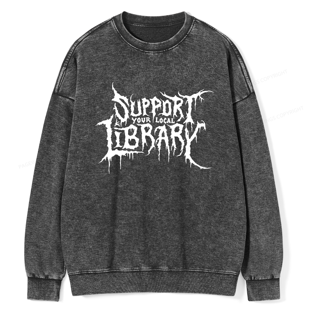 [Copy]Pagewings Support Your Local Library Adult Unisex Washed Sweatshirt