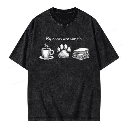Pagewings My Needs Are Simple. Unisex Washed T-shirt