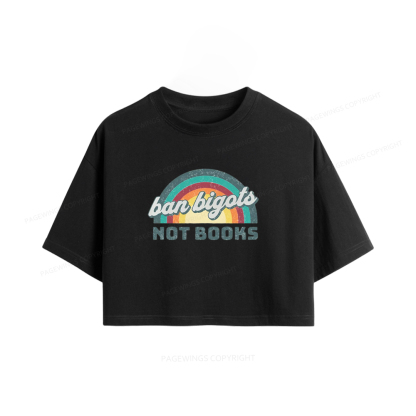 Pagewings Ban Bigots Not Books Women Crop Tops