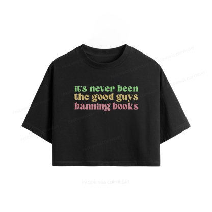 Pagewings  It's Never Been the Good Guys Banning Books Women Crop Tops