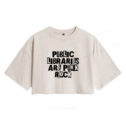 Pagewings Public Libraries Are Punk Rock Women's Washed Cropped T-shirt