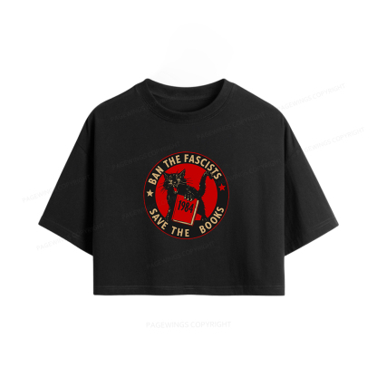 Pagewings Ban The Fascists Save The Books Women Crop Tops