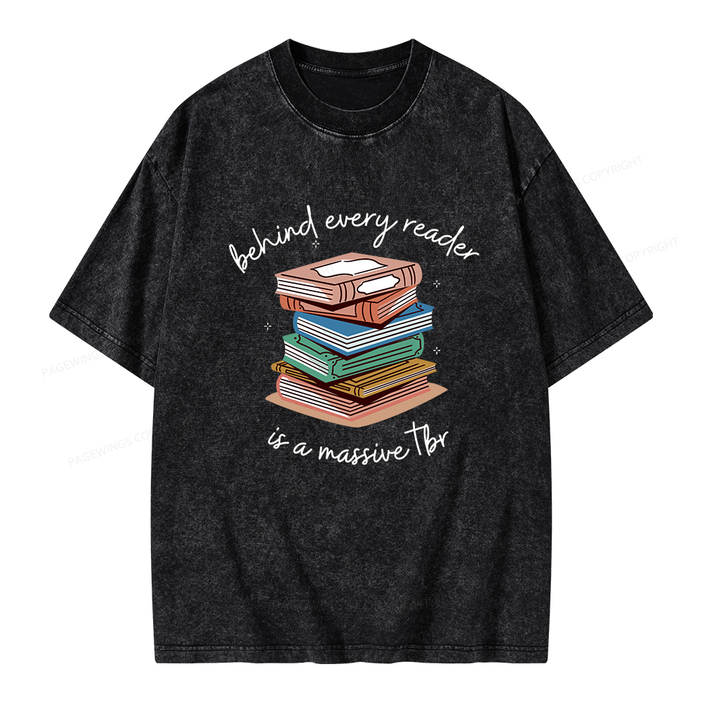 Pagewings Behind Every Reader Is a Massive TBR Unisex Washed T-shirt