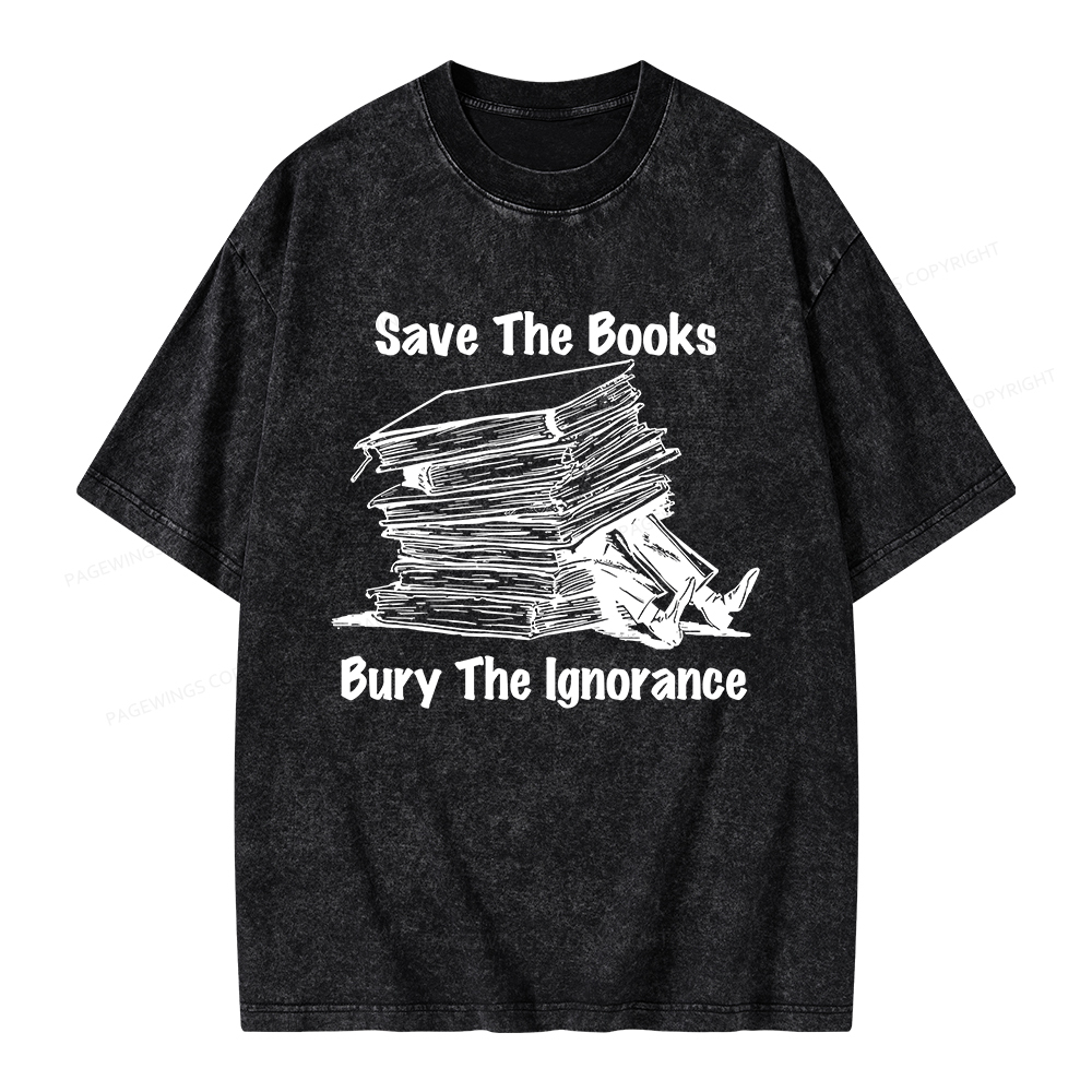 Pagewings Save The Books Bury The Ignorance Unisex Washed T-shirt