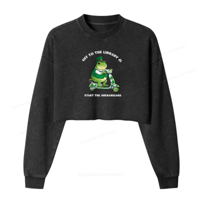 Pagewings Off To The Library Start The Shenanigans Washed Crop Sweatshirt