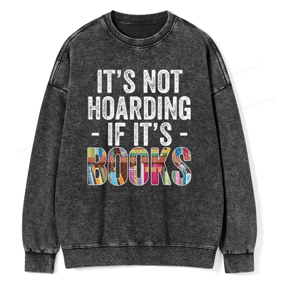 Pagewings It's Not Hoarding If It's Books Unisex Washed Sweatshirt