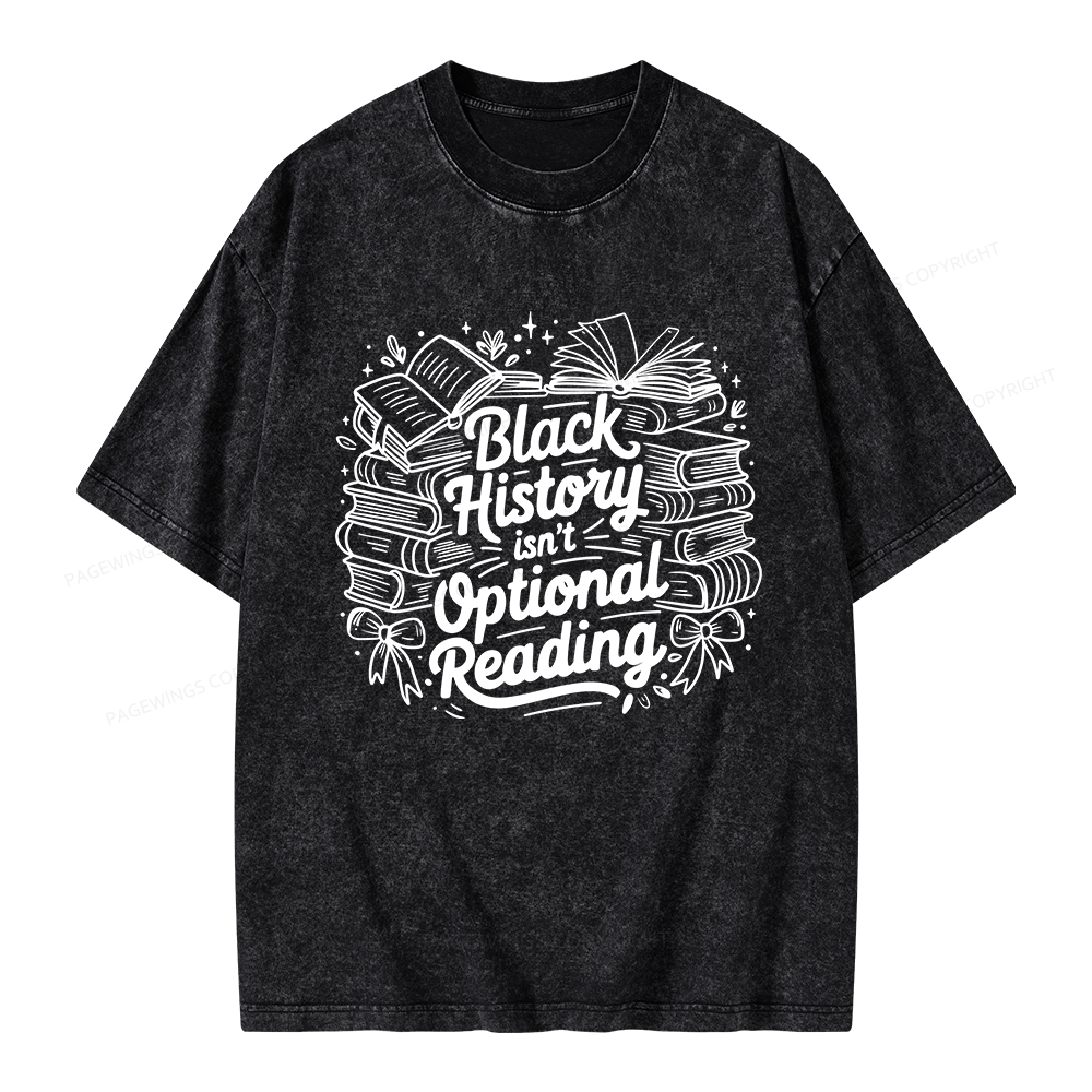 Pagewings Black History Isn’t Optional Reading Unisex Washed T-shirt