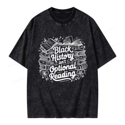 Pagewings Black History Isn’t Optional Reading Unisex Washed T-shirt