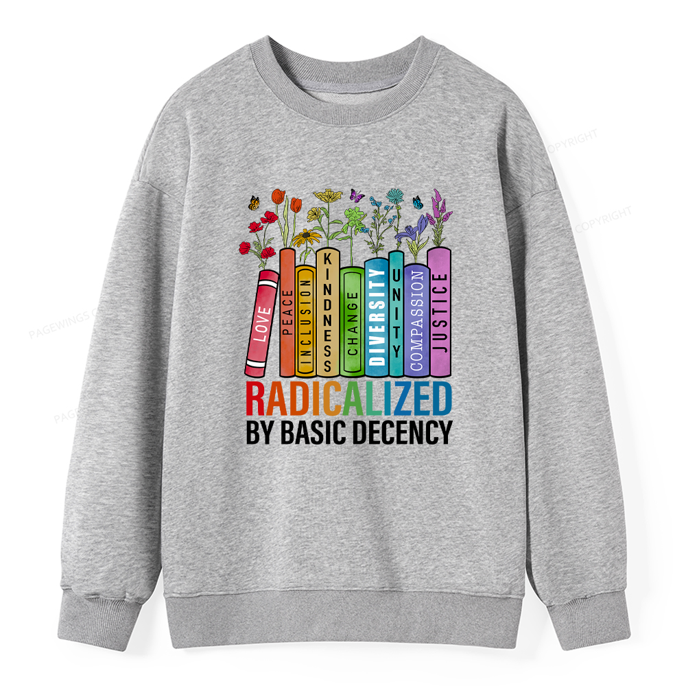 Pagewings Radicalized by Basic Decency Unisex Classic Sweatshirt