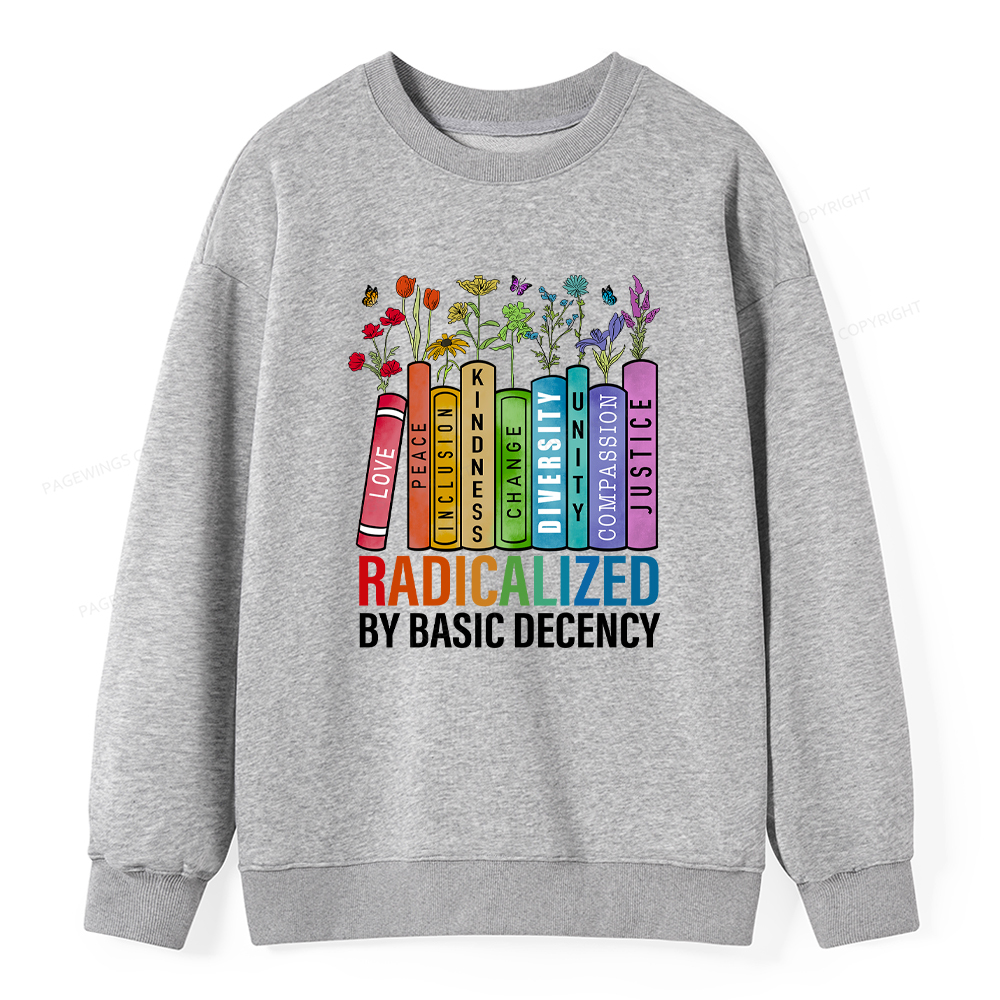 Pagewings Radicalized by Basic Decency Unisex Classic Sweatshirt