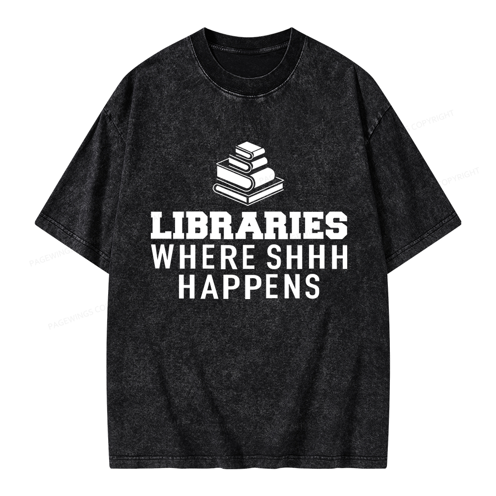 Pagewings Libraries Where Shhh Happens Unisex Washed T-shirt