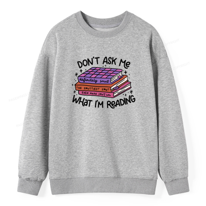 Pagewings Don't Ask Me What I Am Reading Unisex Classic Sweatshirt