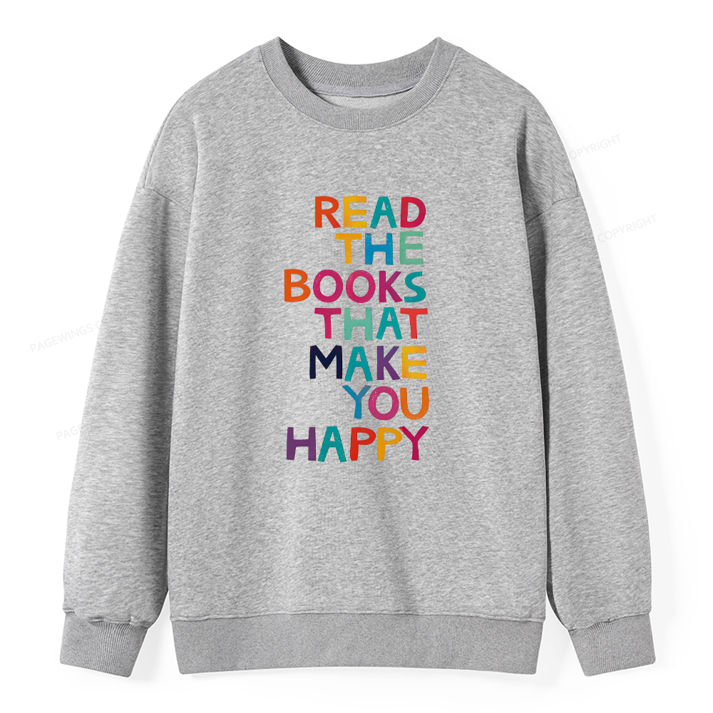 Pagewings Read The Books That Make You Happy Unisex Classic Sweatshirt