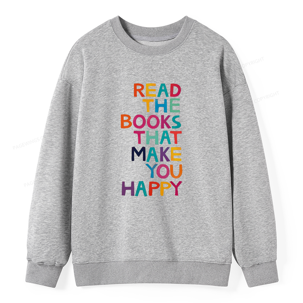 Pagewings Read The Books That Make You Happy Unisex Classic Sweatshirt