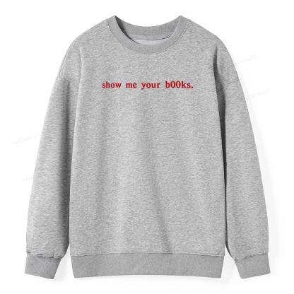 Pagewings Show Me Your B00ks Unisex Classic Sweatshirt