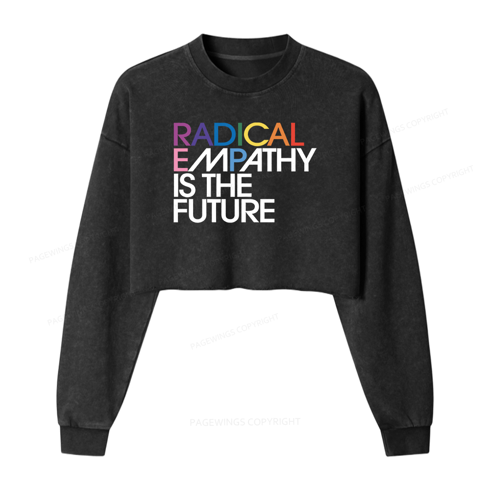 Pagewings Radical Empathy Is The Future Washed Crop Sweatshirt