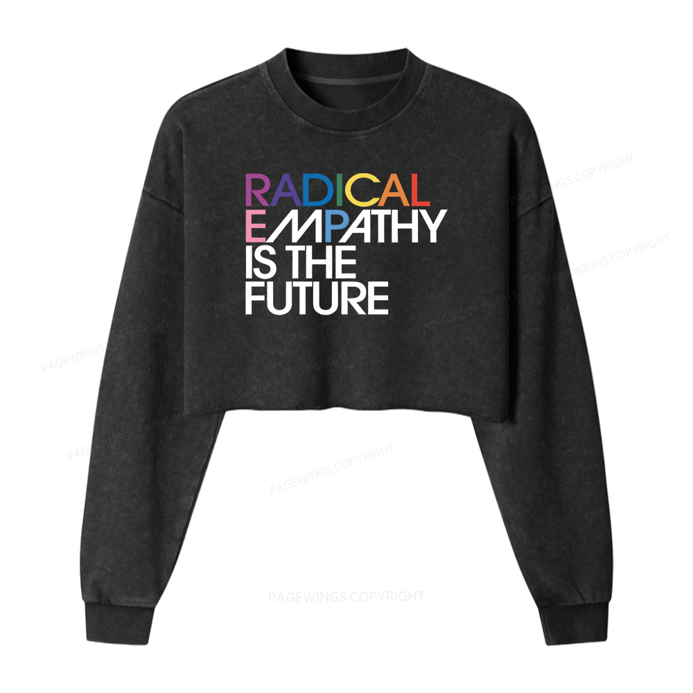 Pagewings Radical Empathy Is The Future Washed Crop Sweatshirt
