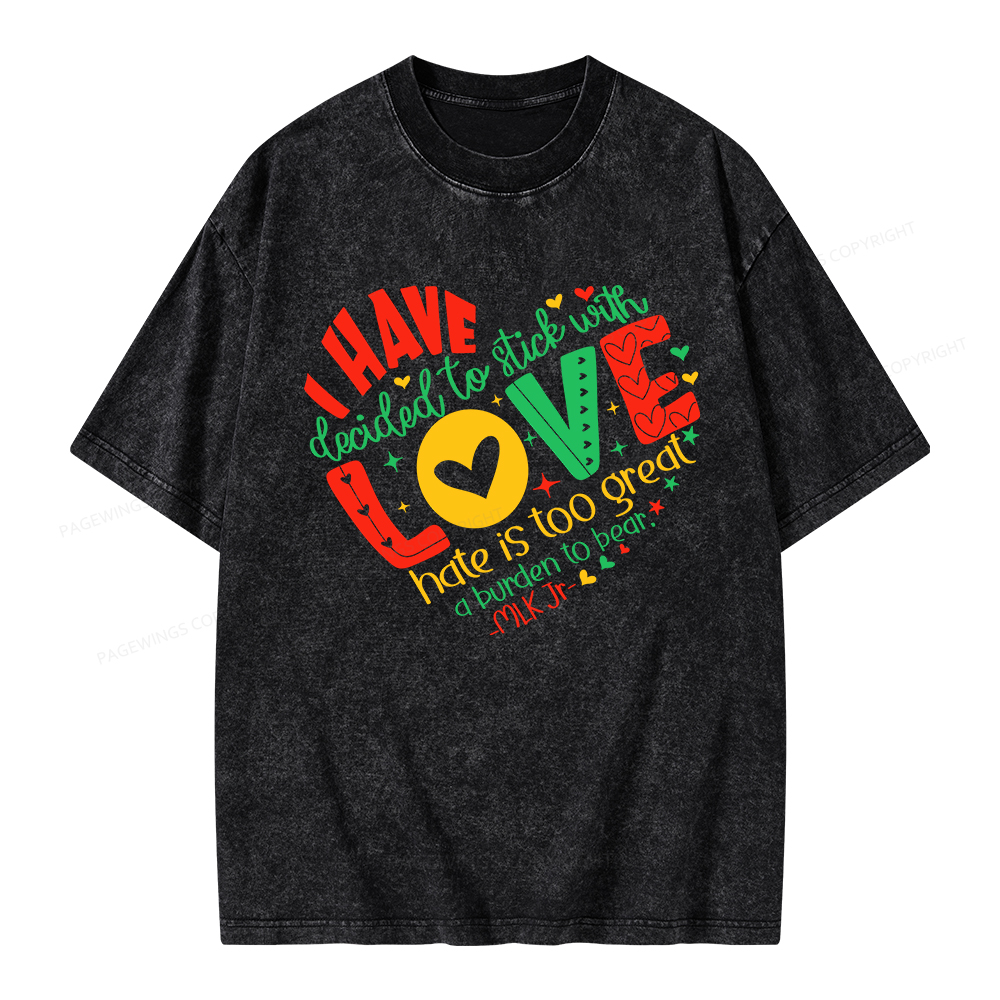 Pagewings I Have Decided to Stick with Love Unisex Washed T-shirt