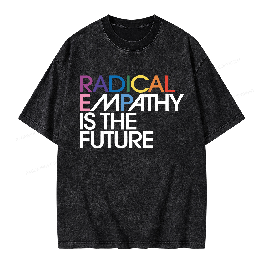 Pagewings Radical Empathy Is The Future Unisex Washed T-shirt