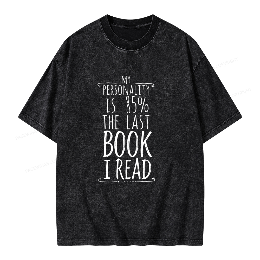 Pagewings My Personality Is 85% The Last Book I Read Unisex Washed T-shirt