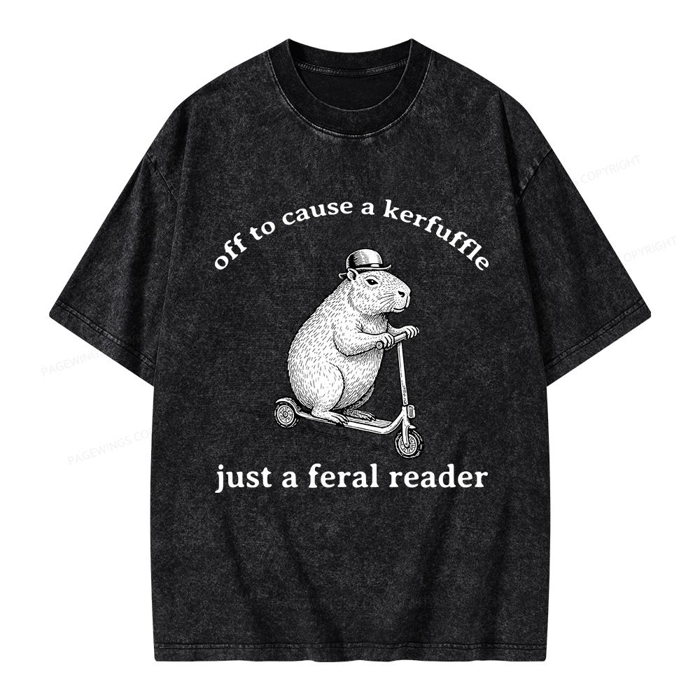 Pagewings  Off To Cause A Kerfuffle Just A Feral Reader Unisex Washed T-shirt