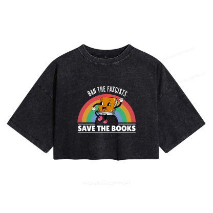 Pagewings Ban The Fascists Save The Books Shirt Women's Washed Cropped T-shirt