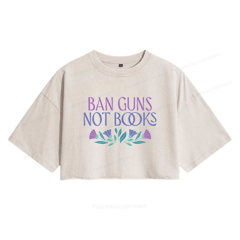 Pagewings Ban Guns Not Books Women's Washed Cropped T-shirt