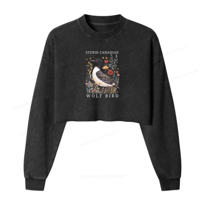 Pagewings Stupid Canadian Wolf Bird Washed Crop Sweatshirt