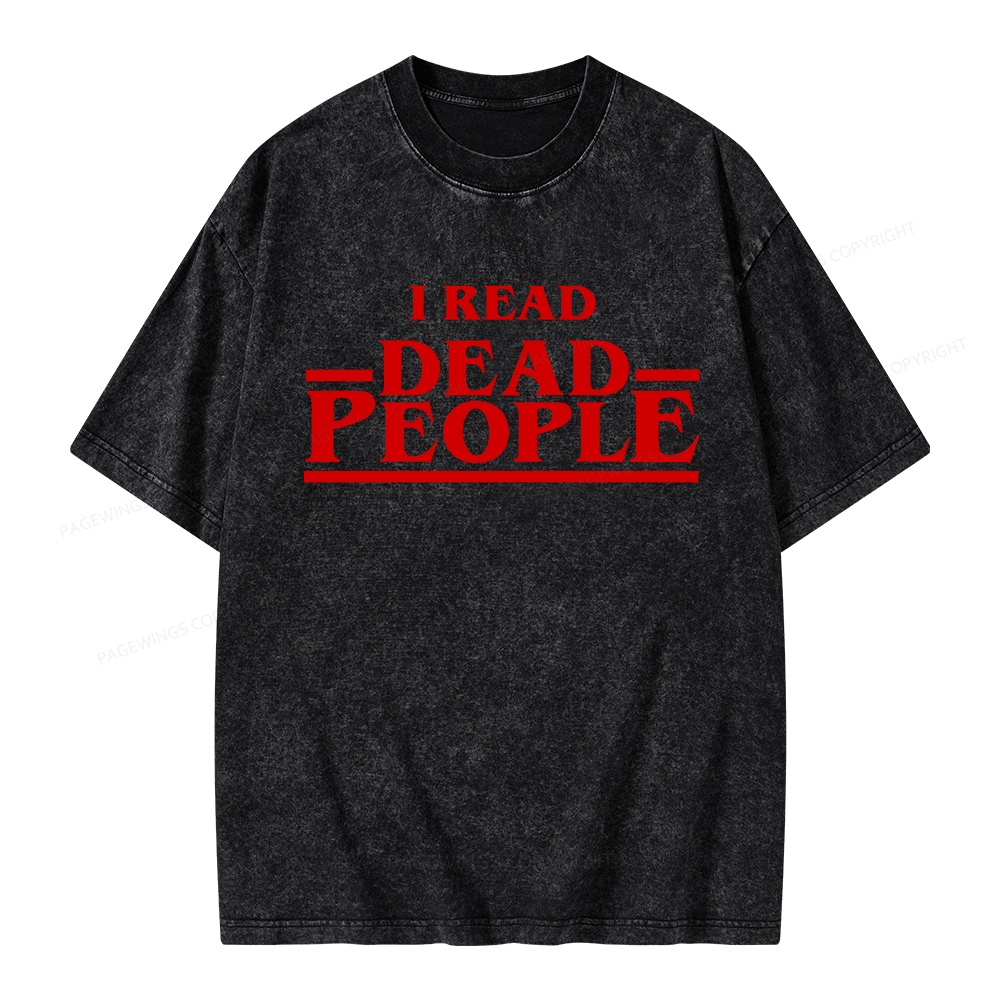 Pagewings I Read Dead People Unisex Washed T-shirt