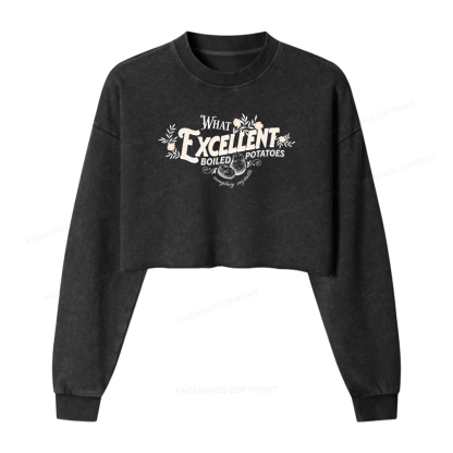 Pagewings What Excellent Boiled Potatoes Washed Crop Sweatshirt