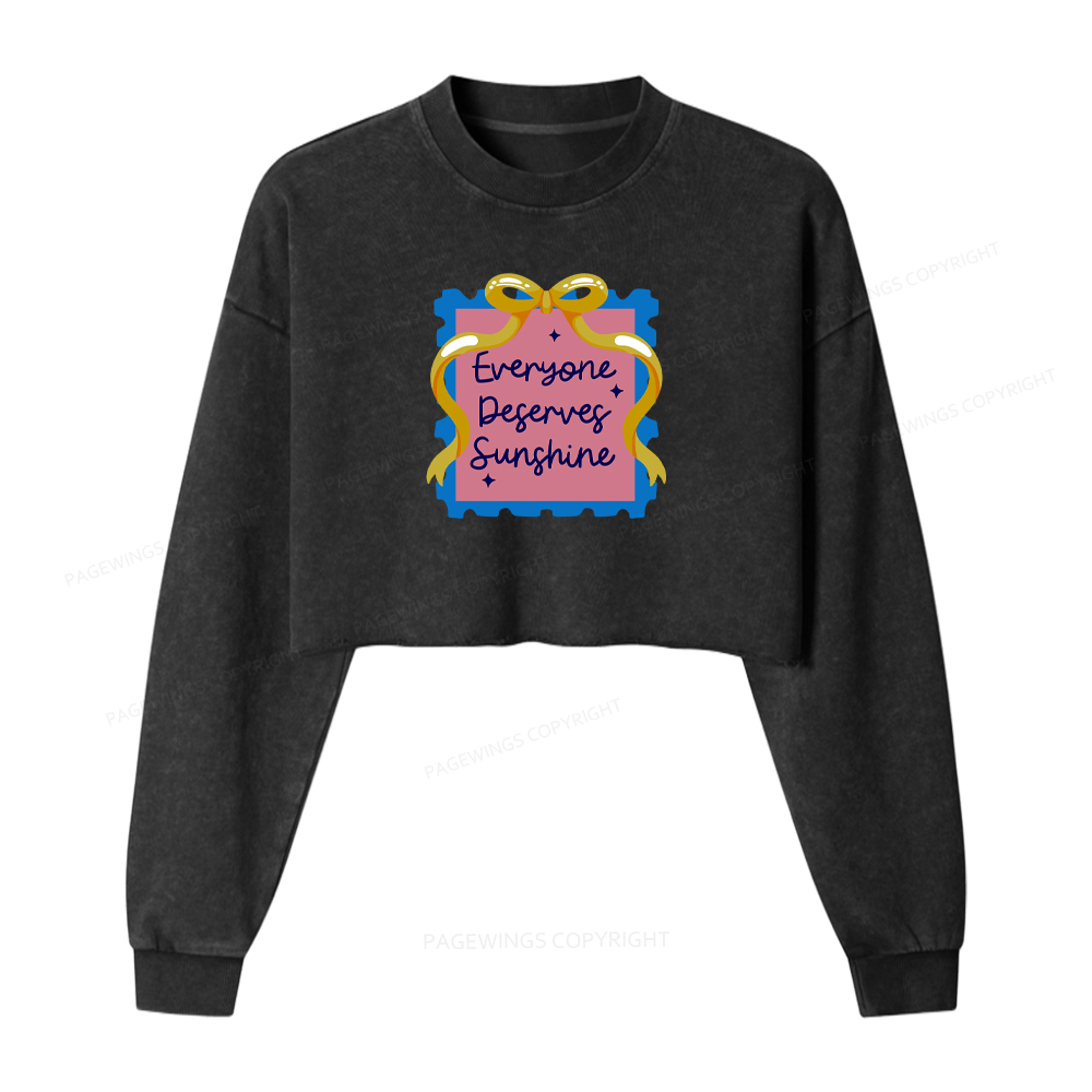 Pagewings Everyone Deserves Sunshine Washed Crop Sweatshirt