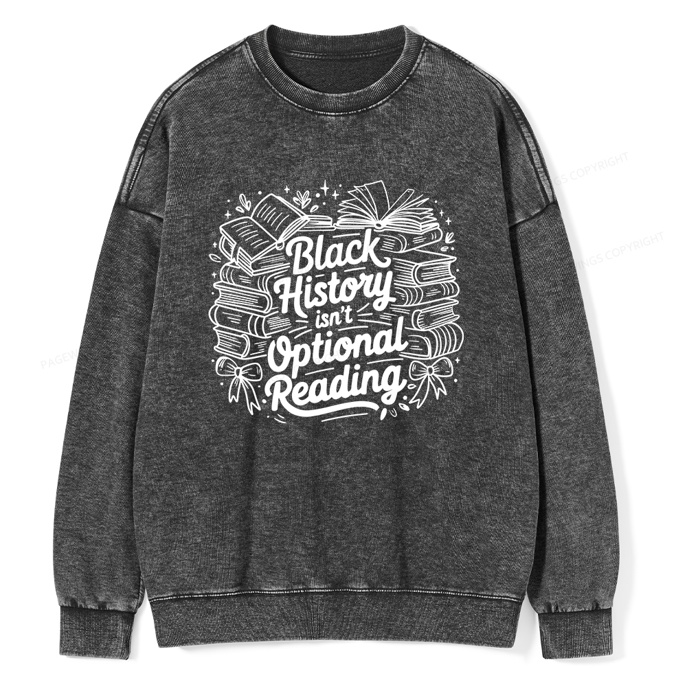 Pagewings Black History Isn’t Optional Reading Washed Sweatshirt