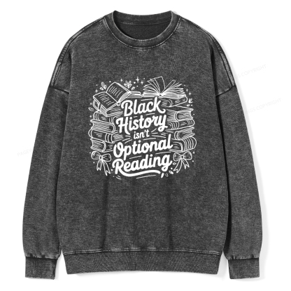 Pagewings Black History Isn’t Optional Reading Washed Sweatshirt