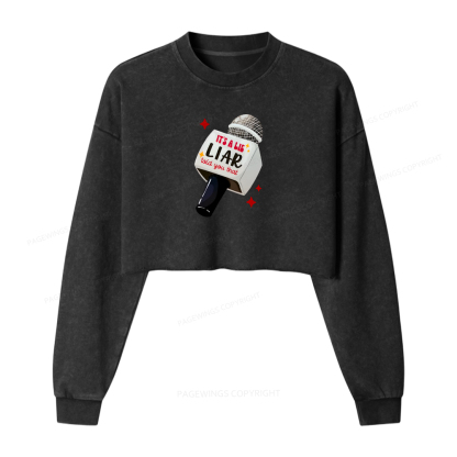 Pagewings It's A Lie Liar Told You That Washed Crop Sweatshirt