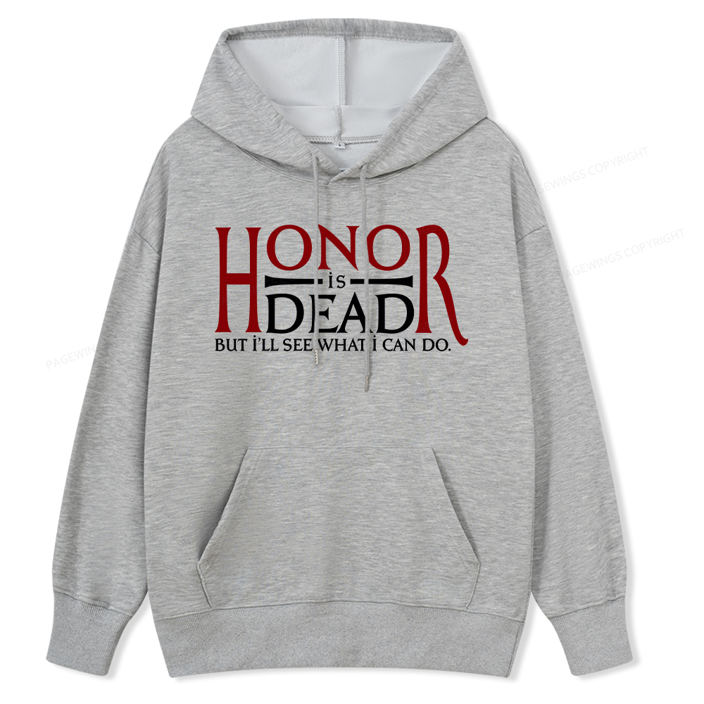 Pagewings Honor Is Dead But I’ll See What I Can Do Unisex Classic Hoodie