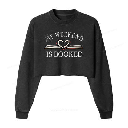 Pagewings My Weekend Is Booked Washed Crop Sweatshirt