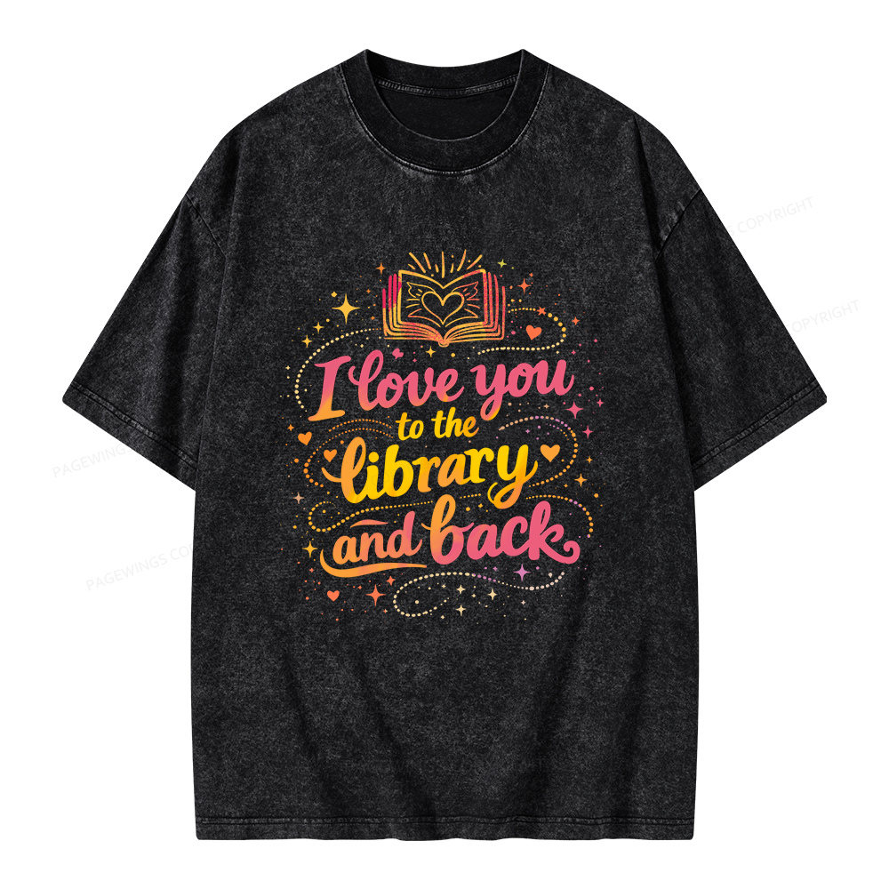 Pagewings I Love You To The Library And Back Unisex Washed T-shirt