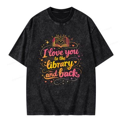 Pagewings I Love You To The Library And Back Unisex Washed T-shirt
