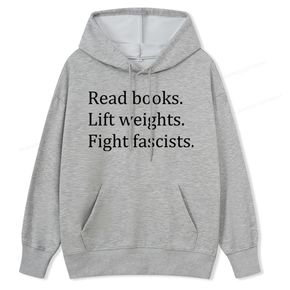 Pagewings Read Books Lift Weights Fight Fascists Unisex Classic Hoodie