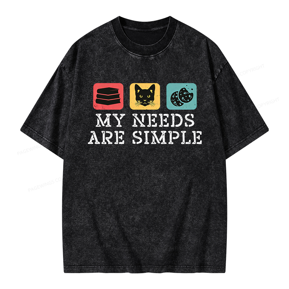 Pagewings My Needs Are Simple Unisex Washed T-shirt