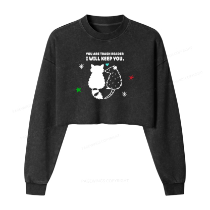 Pagewings You Are Trash Reader I Will Keep You Washed Crop Sweatshirt