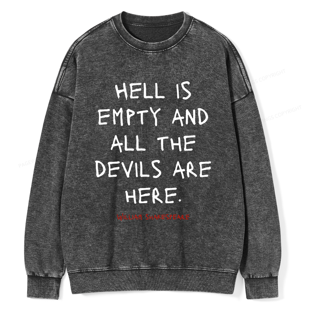 Pagewings Hell Is Empty And All The Devils Are Here Washed Sweatshirt