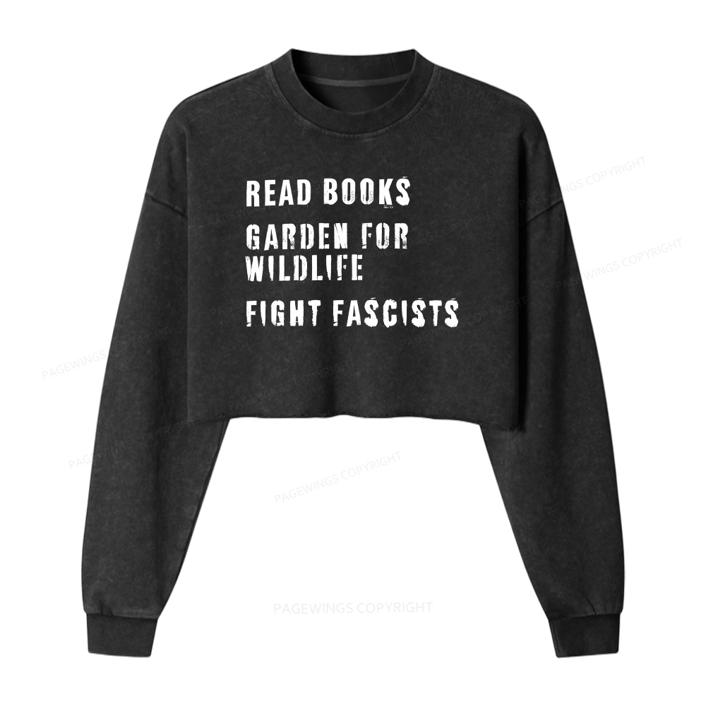 Pagewings Read Books Garden For Wildlife Fight Fascists Washed Crop Sweatshirt