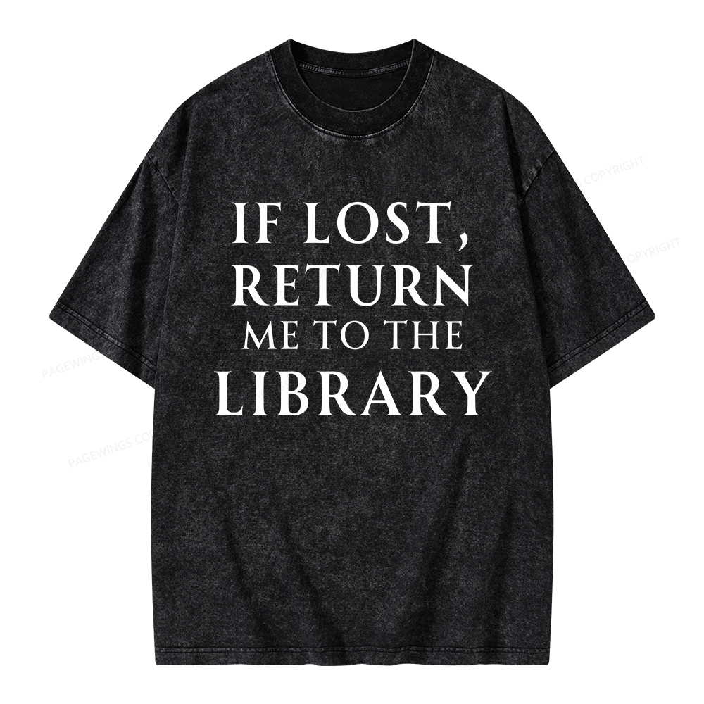 Pagewings If Lost Return Me To The Library Unisex Washed T-shirt