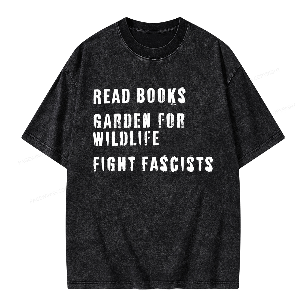 Pagewings Read Books Garden for Wildlife Fight Fascists Unisex Washed T-shirt