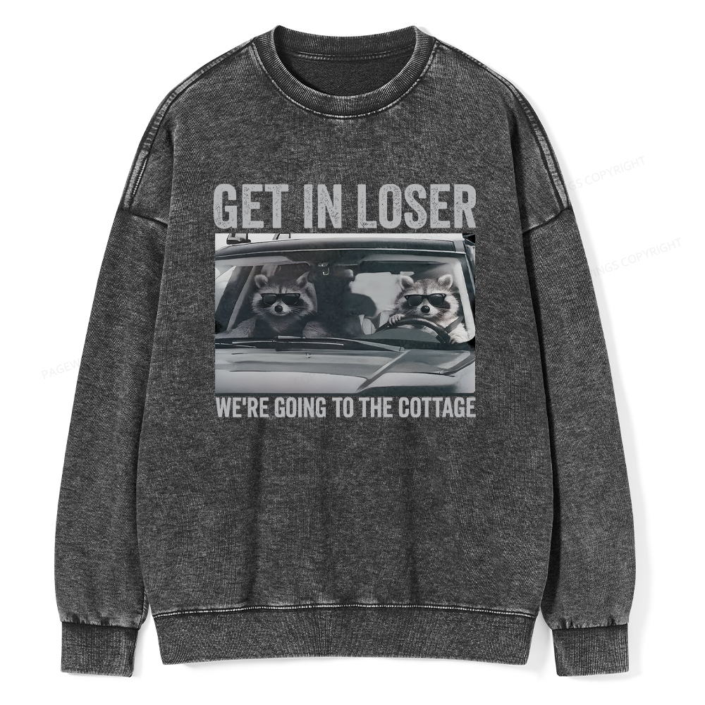 Pagewings Get In Loser We're Going To The Cottage Washed Sweatshirt