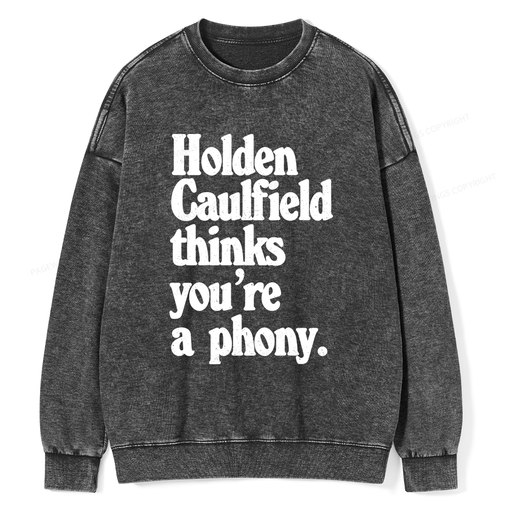 Pagewings Holden Caulfield Thinks You're A Phony Washed Sweatshirt